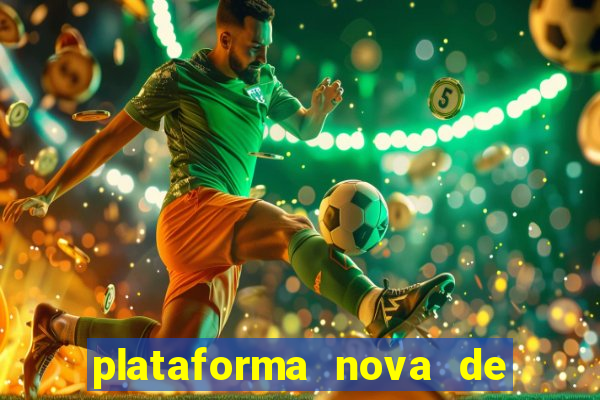 plataforma nova de jogo pagando